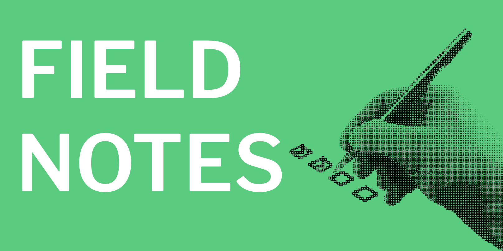 Field Notes