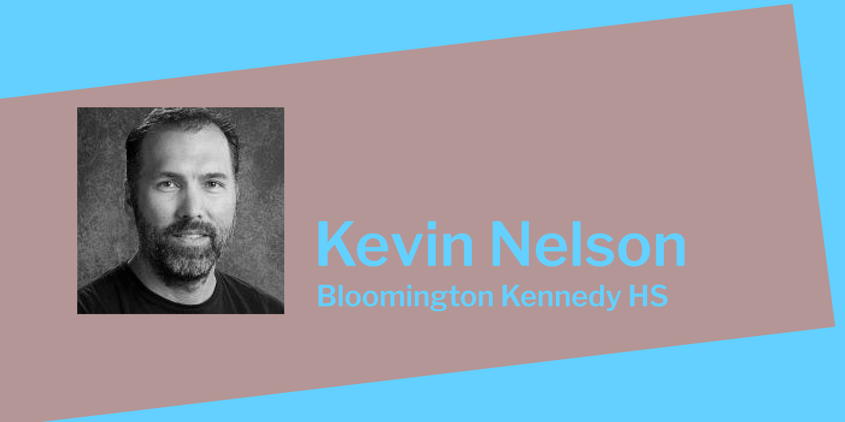 Kevin Nelson: Bloomington Kennedy HS